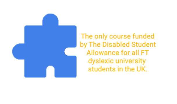 The only course funded by the Disabled Student Allowance for all FT dyslexic university students in the UK